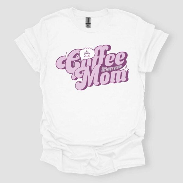 Coffee Mom T Shirt White