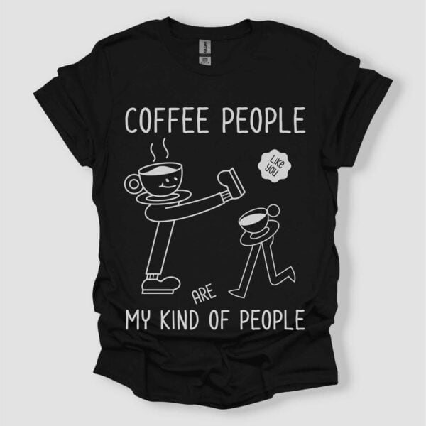 Coffee People Are My Kind Of People T Shirt Black