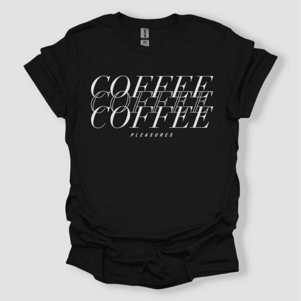 Coffee Pleasure T Shirt Unisex Black