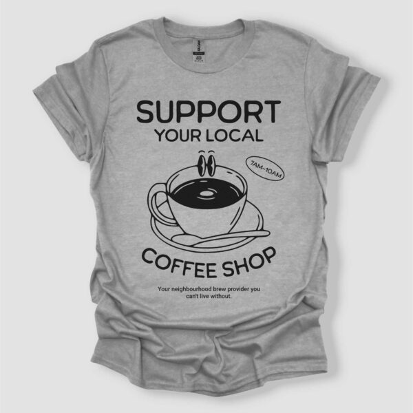 Support Your Local Coffee Shop Sport Grey