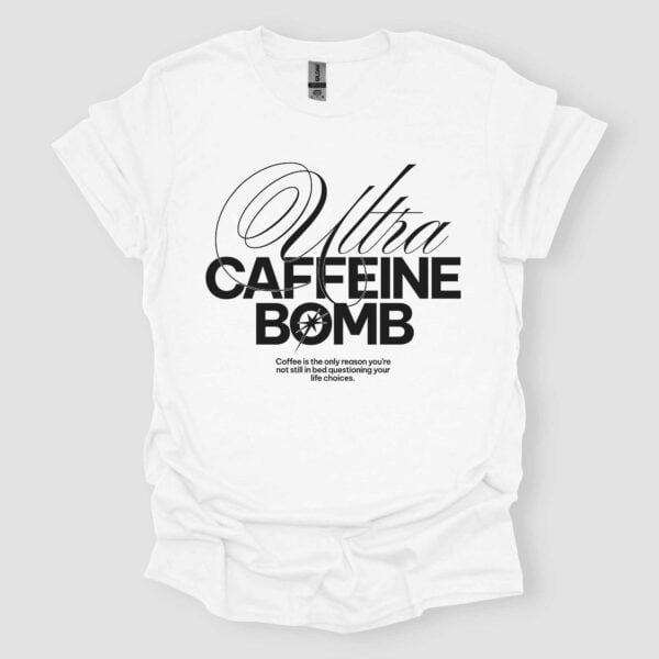 Ultra Caffeine Bomb Elegant Coffee Lover T Shirt, Unisex Tee White