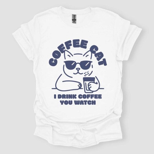 Coffee Cat I Drink Coffee Unisex T Shirt White