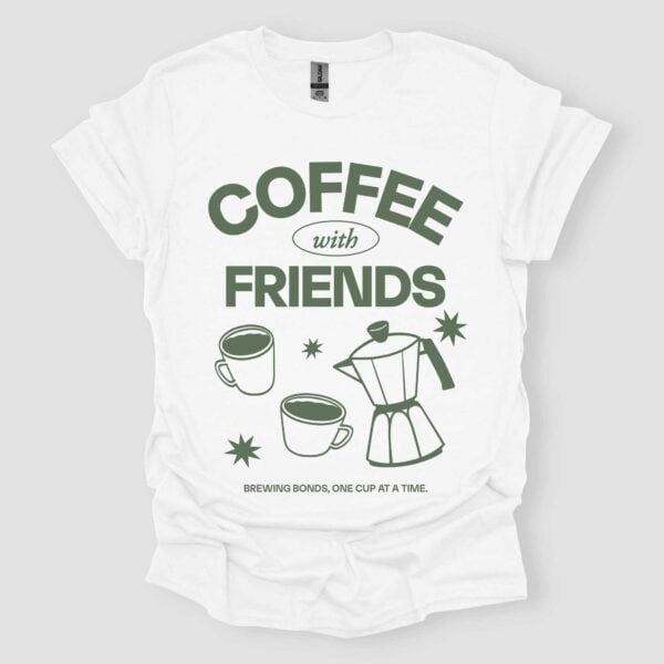 Coffee With Friends T Shirt White