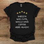 Barista was cool black t shirt unisex