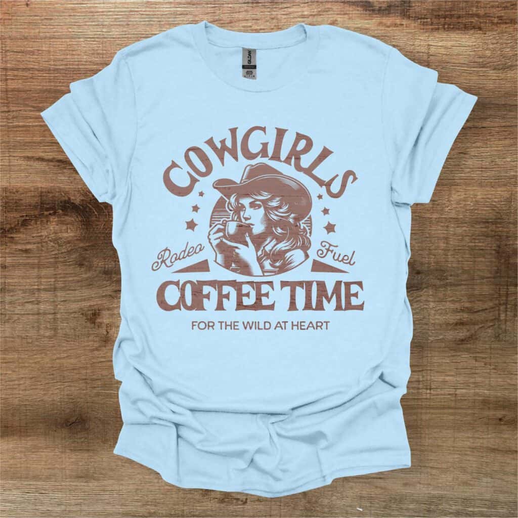 Cowgirl Coffee Time Light Blue Cowgirl coffee time light blue