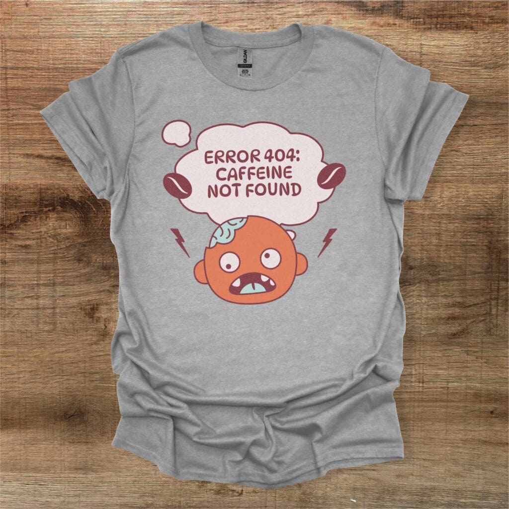 Error 404 Caffeine Not Found Sport Grey T-Shirt Unisex Error 404 caffeine not found sport grey t shirt unisex
