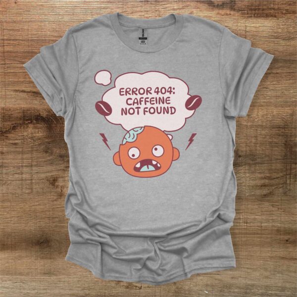 Error 404 caffeine not found sport grey t shirt unisex