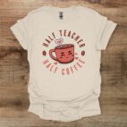 Half coffee half teacher natural t shirt unisex