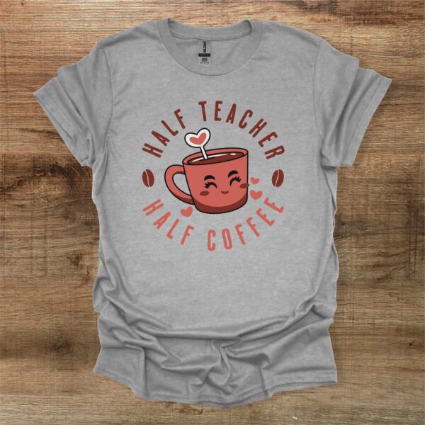 Half coffee half teacher sport grey t shirt unisex