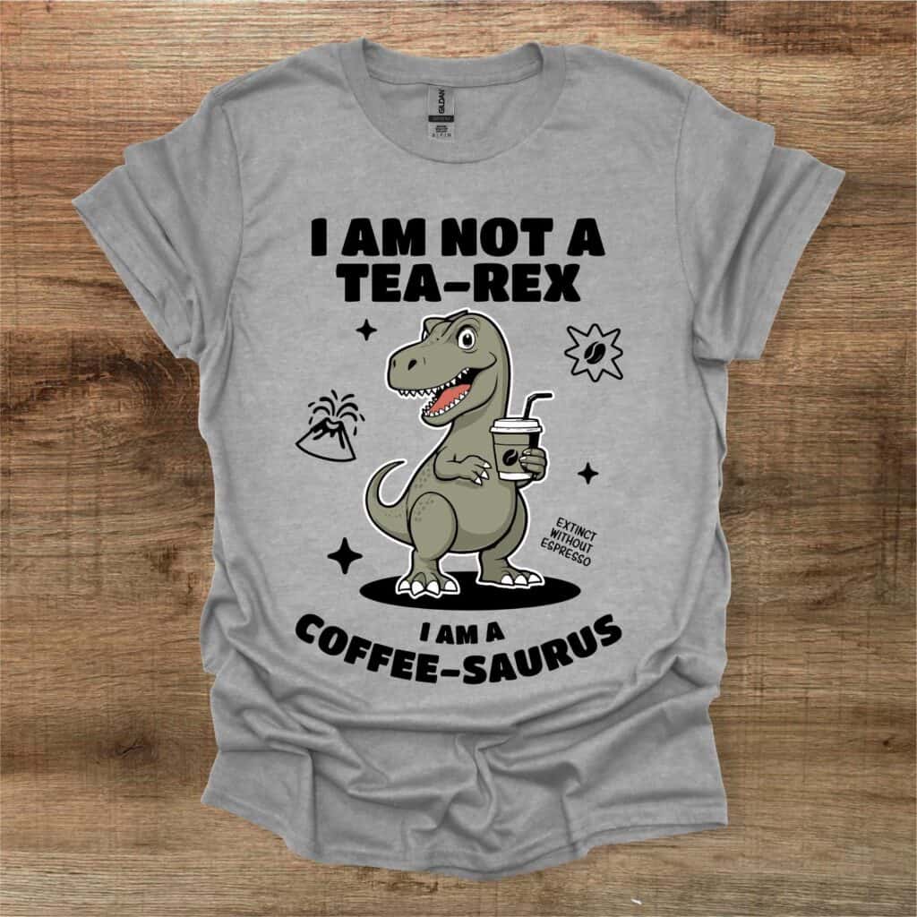 I Am Not a Tea-Rex - I am a Coffee Saurus Graphics Sport Grey T-Shirt Unisex I am not a tea rex i am a coffee saurus graphics sport grey t shirt unisex