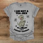 I am not a tea rex i am a coffee saurus graphics sport grey t shirt unisex