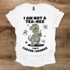 I am not a tea rex i am a coffee saurus illustrated graphics white t shirt unisex