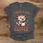 I drink a lotl coffee charocal t shirt unisex