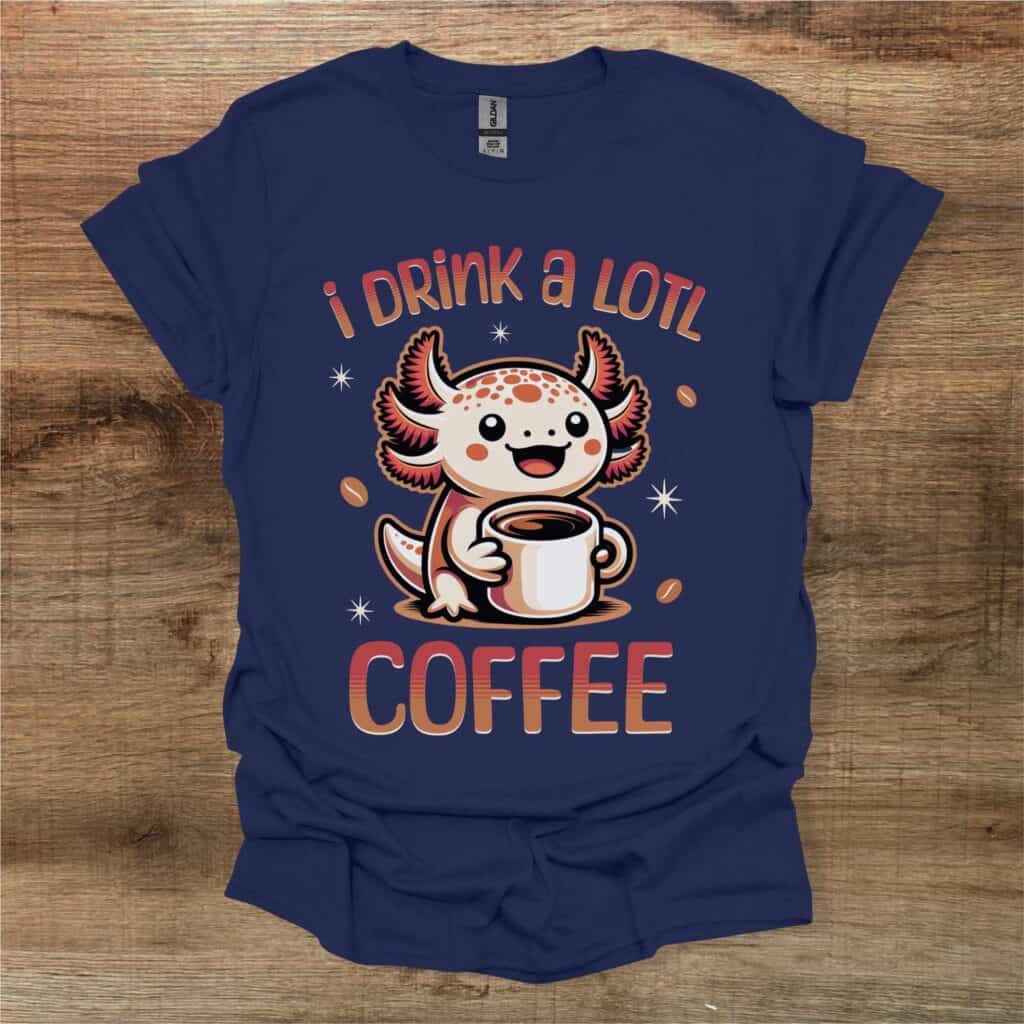 I Drink a Lotl Coffee Navy T-Shirt Unisex I drink a lotl coffee navy t shirt unisex