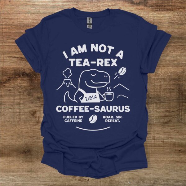 I am not a tea rex i am a coffee saurus navy t shirt unisex