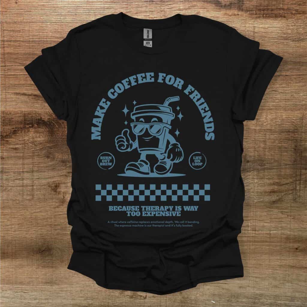 Make Coffee For Friends Retro Mascot Black T-Shirt Unisex Make coffee for friends retro mascot black t shirt unisex
