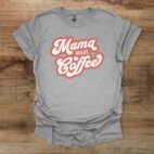 Mama needs coffee sport grey t shirt unisex