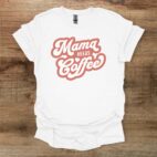 Mama needs coffee white t shirt unisex