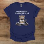 Maybe coffee is addicted to me navy t shirt unisex