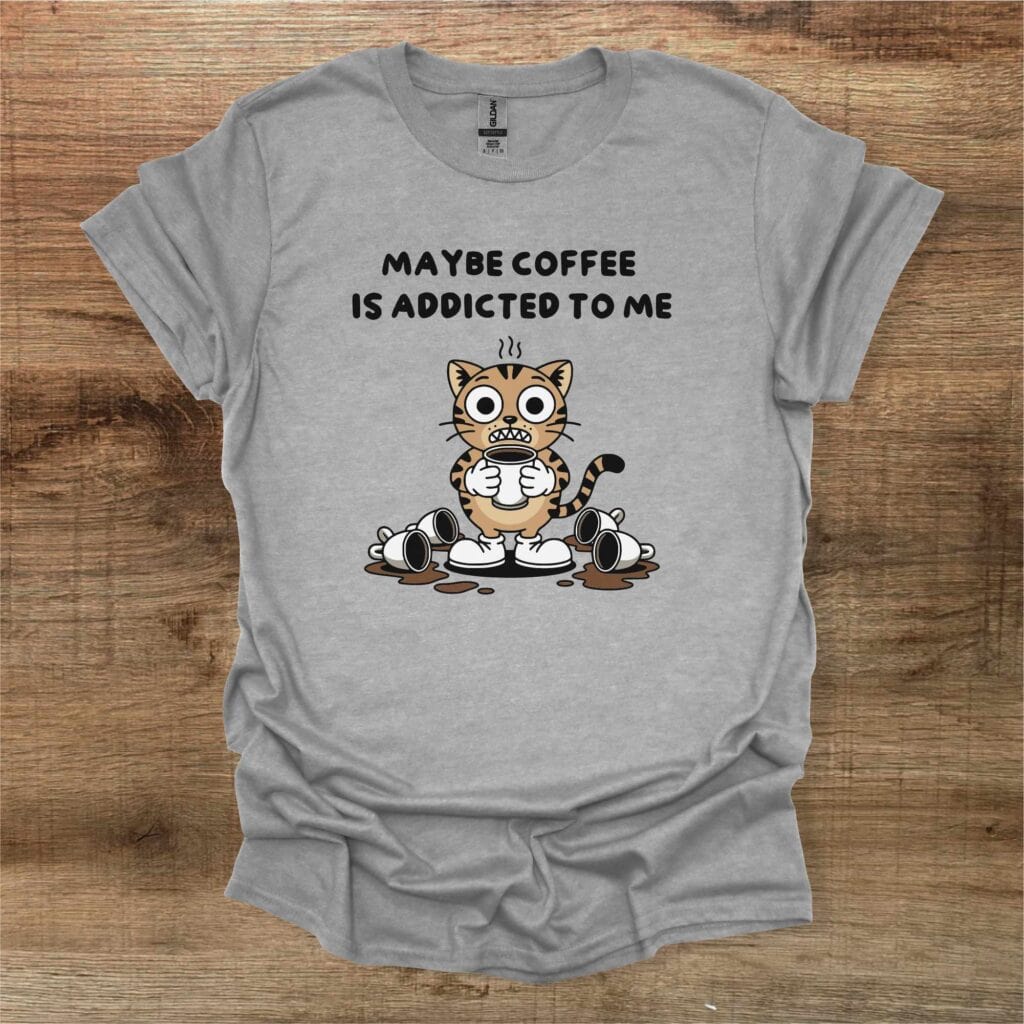 Maybe Coffee Is Addicted To Me Sport Grey T-Shirt Unisex Maybe coffee is addicted to me sport grey t shirt unisex