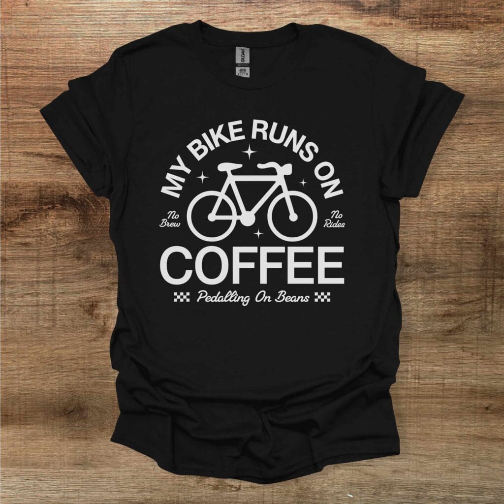 My Bike Runs On Coffee Black T-Shirt Unisex My bike runs on coffee black t shirt unisex