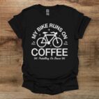 My bike runs on coffee black t shirt unisex