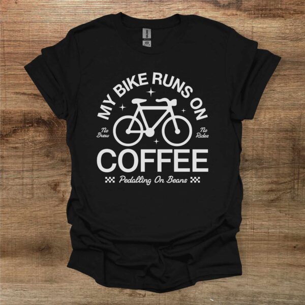 My bike runs on coffee black t shirt unisex
