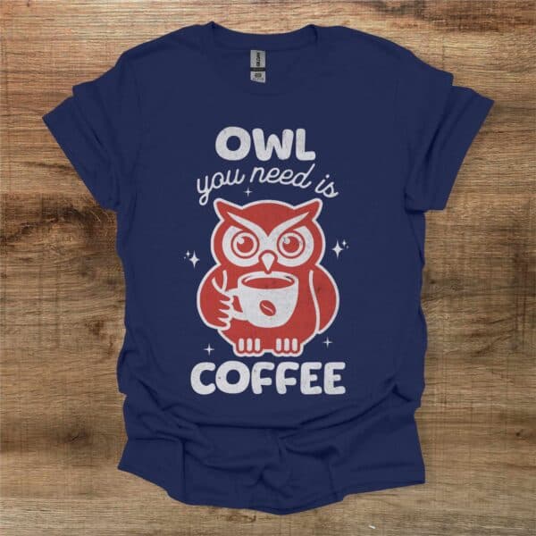 Owl you need is coffee black navy t shirt unisex