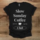 Slow sunday coffee club black t shirt unisex