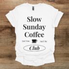 Slow sunday coffee club white t shirt unisex