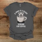A yawn is a silent scream for coffee charocal t shirt unisex