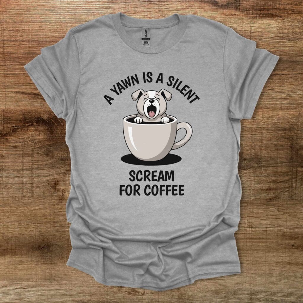 A Yawn is a Silent Scream For Coffee Sport Grey T-Shirt Unisex A yawn is a silent scream for coffee sport grey t shirt unisex
