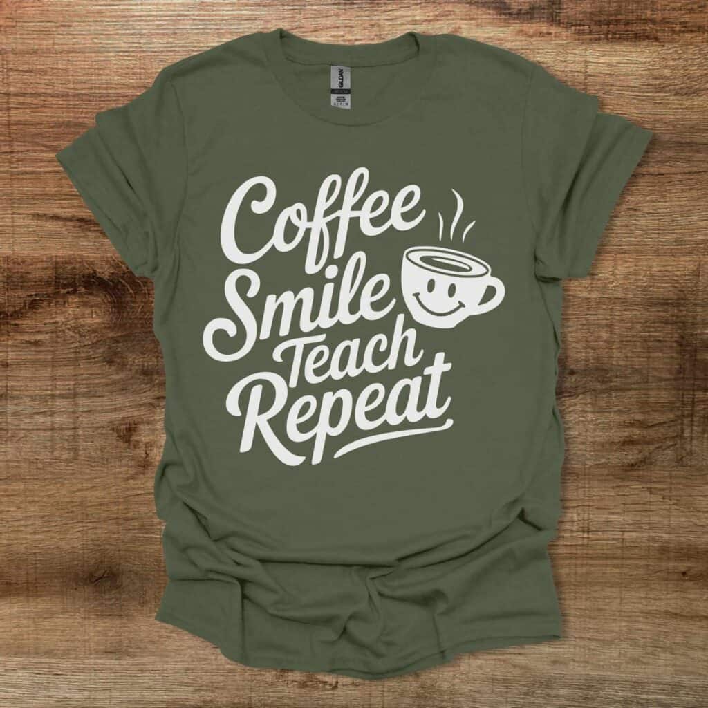 Coffee Smile Teach Repeat Military Green T-Shirt Unisex Coffee smile teach repeat military green t shirt unisex