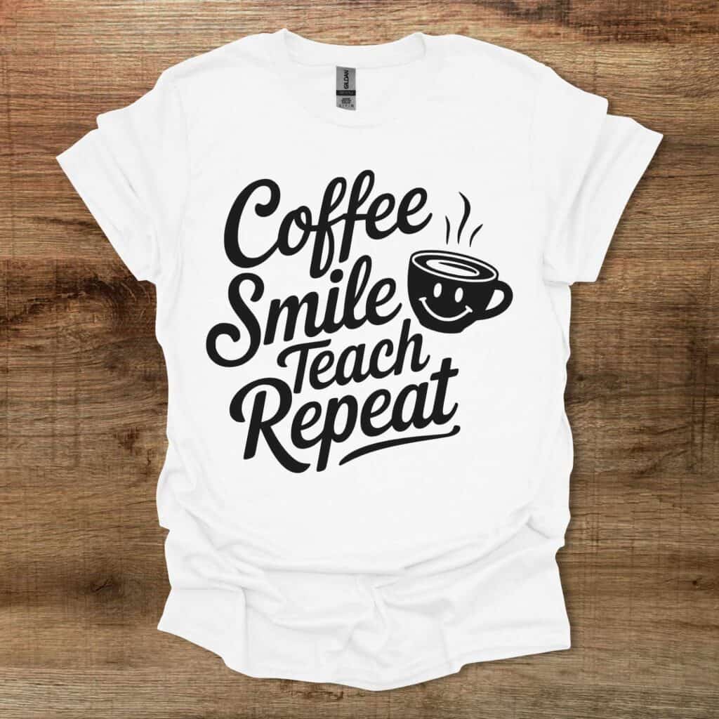 Coffee Smile Teach Repeat White T-Shirt Unisex Coffee smile teach repeat white t shirt unisex