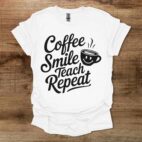Coffee smile teach repeat white t shirt unisex