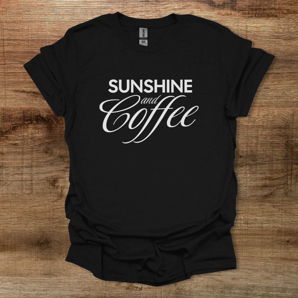 Coffee and Sunshine Black T-Shirt Unisex Coffee and sunshine black t shirt unisex