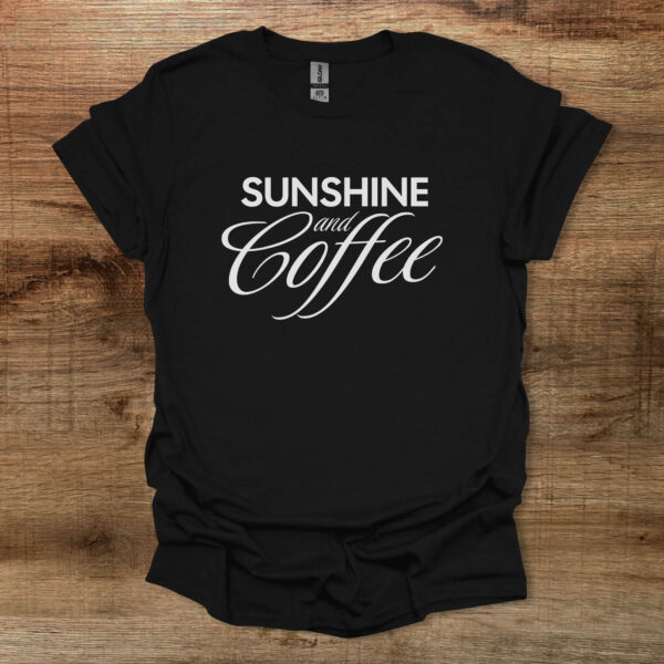 Coffee and sunshine black t shirt unisex