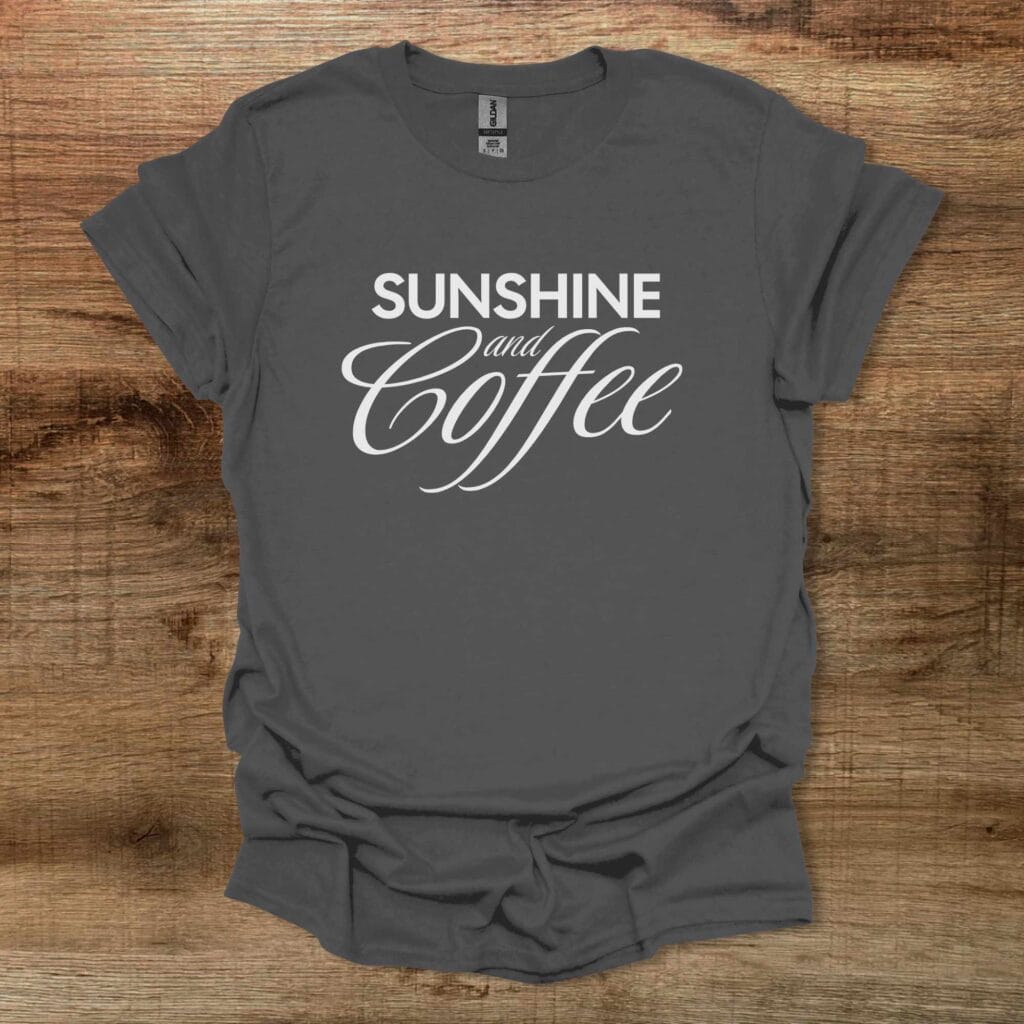 Coffee and Sunshine Charocal T-Shirt Unisex Coffee and sunshine charocal t shirt unisex