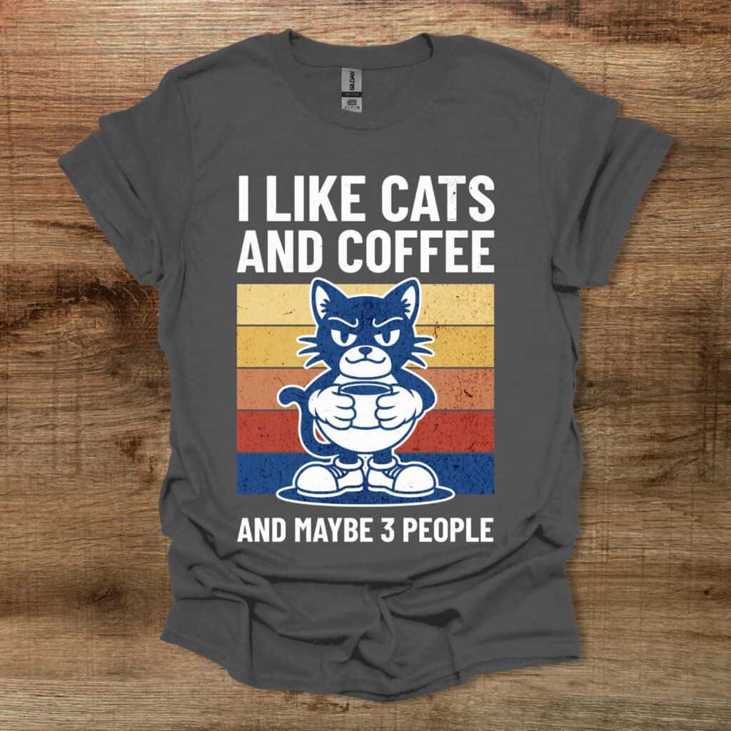 I Like Cats and Maybe 3 People Charocal T-Shirt Unisex I like cats and maybe 3 people charocal t shirt unisex