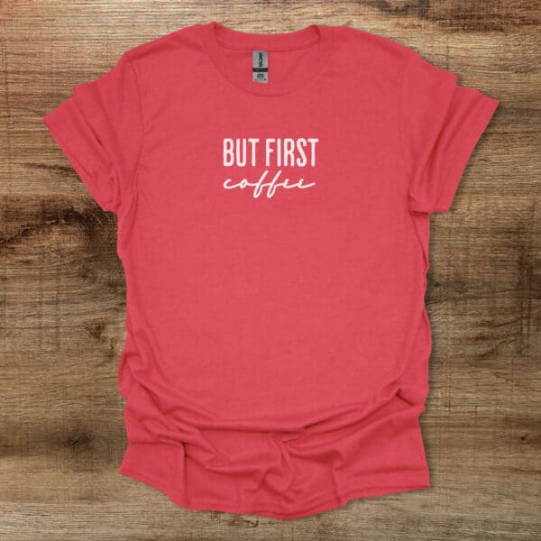 But first coffee heather red unisex t shirt