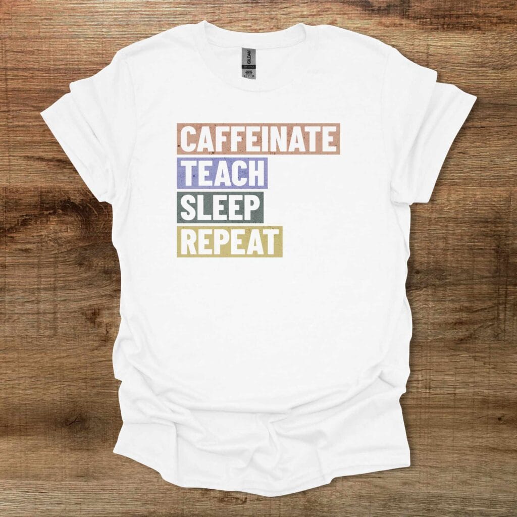 Caffeinate Teach Sleep Repeat Distressed White T-Shirt Unisex Caffeinate teach sleep repeat distressed white t shirt unisex