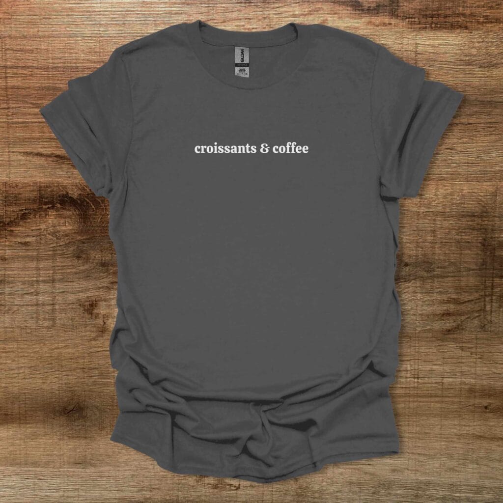 Croissants and Coffee Typography Charocal T-Shirt Unisex Croissants and coffee typography charocal t shirt unisex