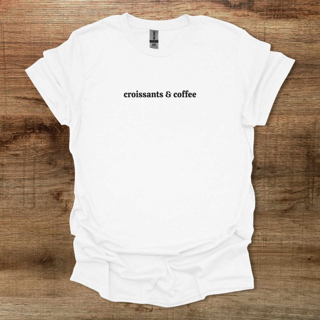 Croissants and Coffee Typography White T-Shirt Unisex Croissants and coffee typography white t shirt unisex