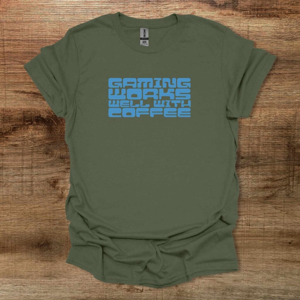 Gaming Works Well With Coffee Military Green T-Shirt Unisex Gaming works well with coffee military green t shirt unisex