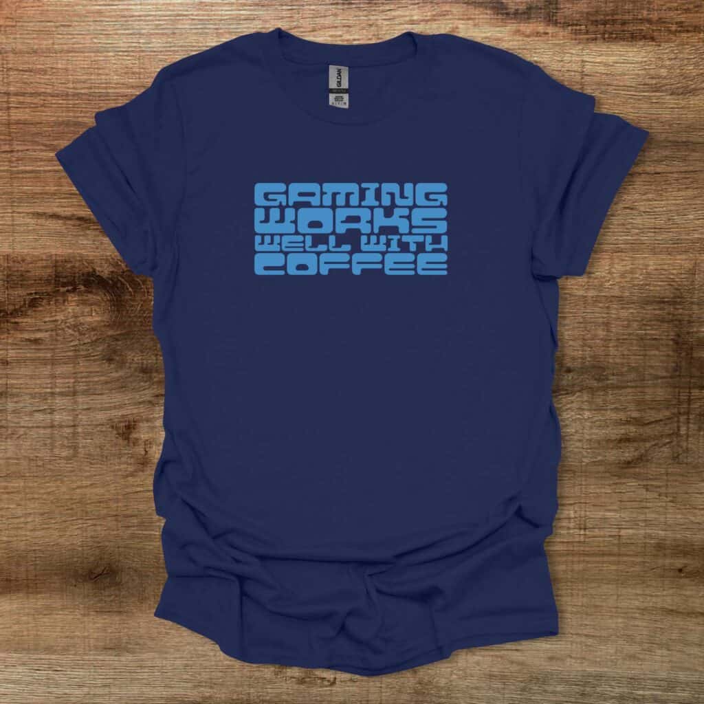 Gaming works well with coffee navy t shirt unisex