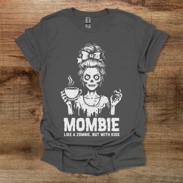 Mombie like a zombie but with kids charocal t shirt unisex