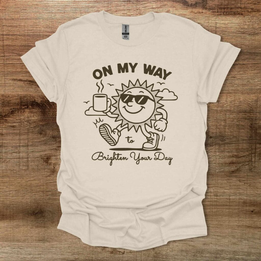 On My Way To Brighten Your Day Sun Mascot Natural T-Shirt Unisex On my way to brighten your day sun mascot natural t shirt unisex