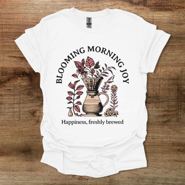 Coffee blooming morning joy white t shirt unisex