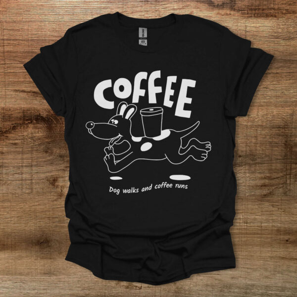 Coffee dog walks and coffee runs black t shirt unisex