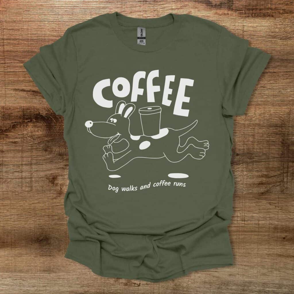 Coffee Dog Walks and Coffee Runs Military Green T-Shirt Unisex Coffee dog walks and coffee runs military green t shirt unisex